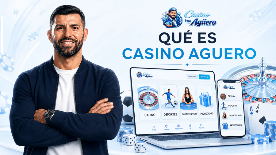 Qué es Casino Aguero y cómo funciona el casino online asociado a búsquedas del Kun Aguero